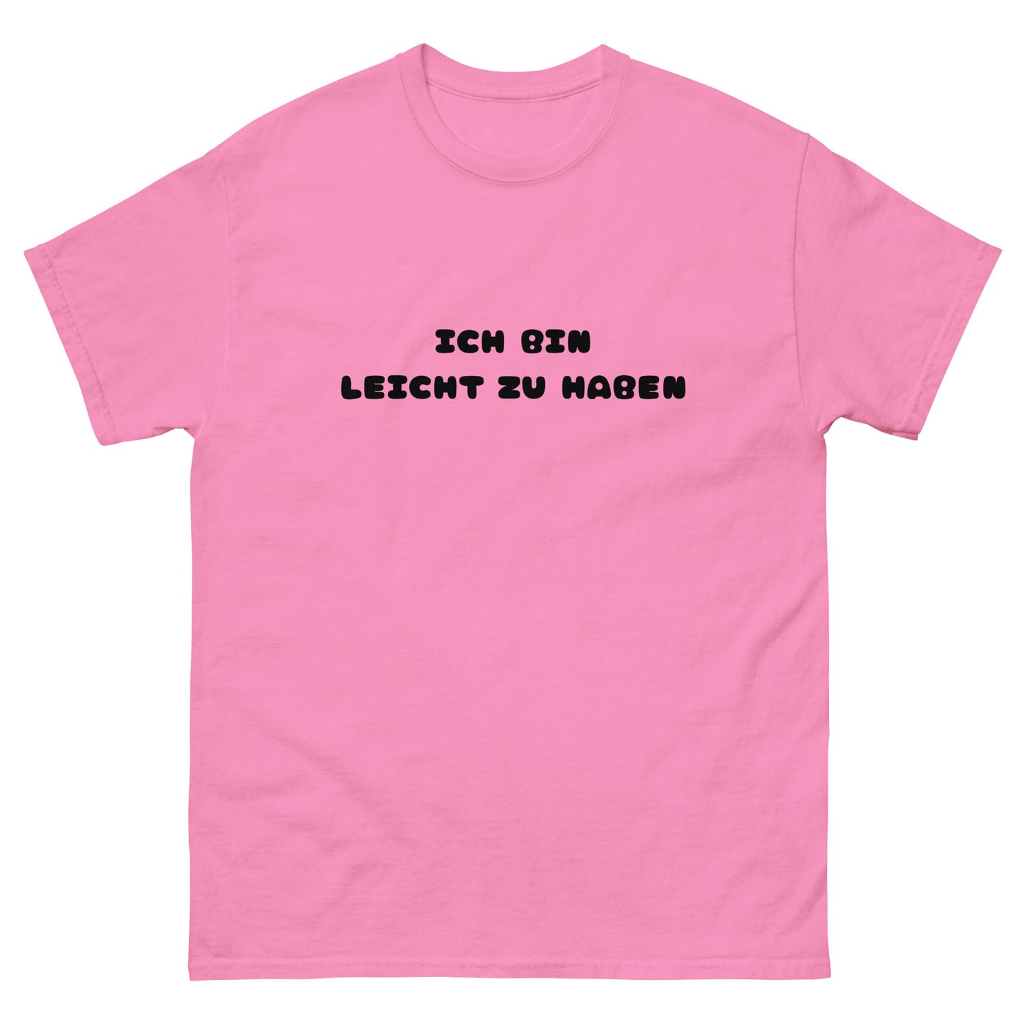 ICH BIN LEICHT ZUHABEN T-SHIRT