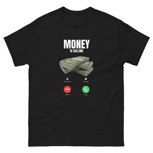 MONEY IS CALLING T-SHIRT