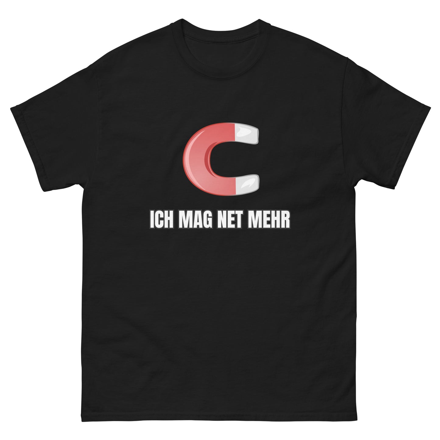 ICH MAG NET MEHR T-SHIRT