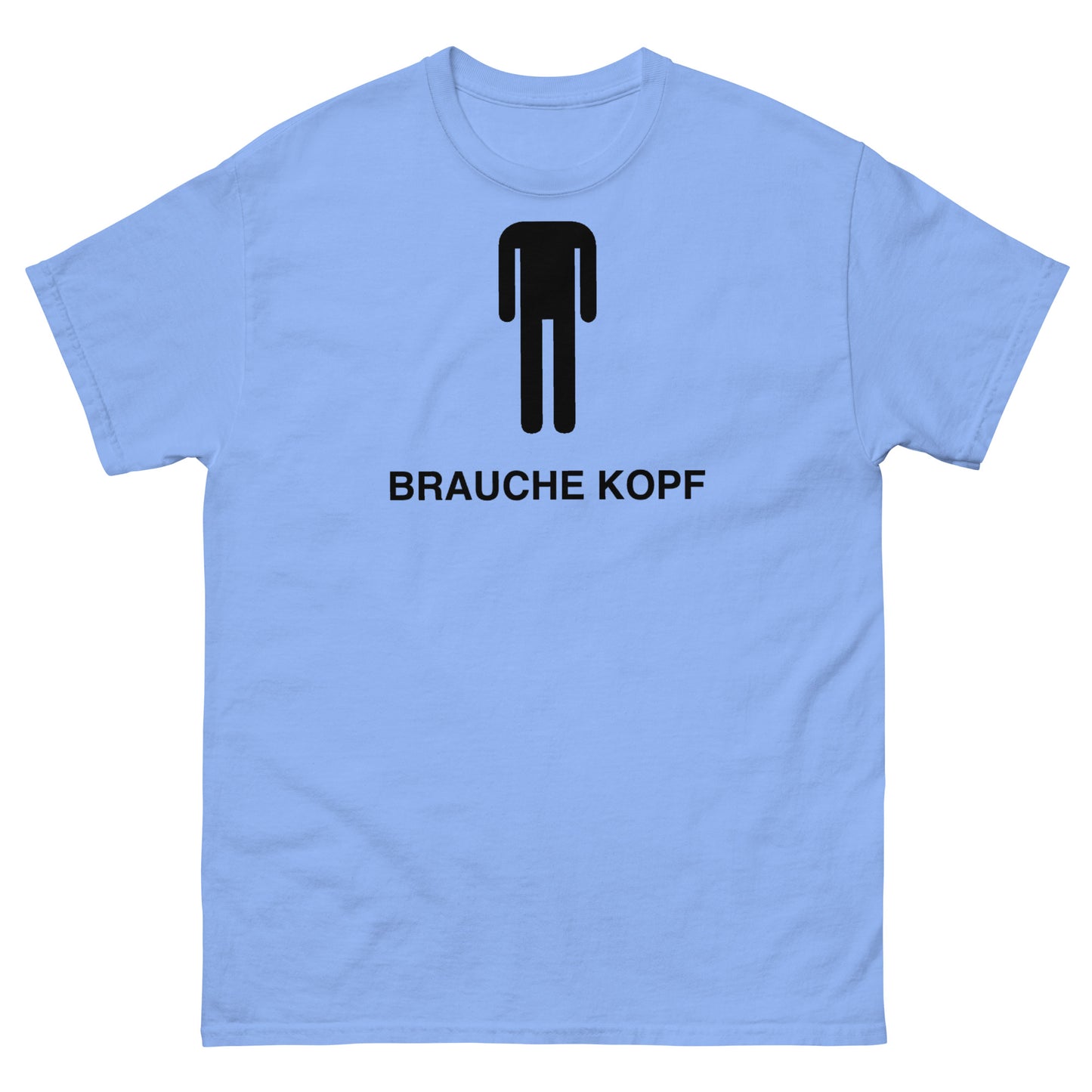 BRAUCHE KOPF T-SHIRT