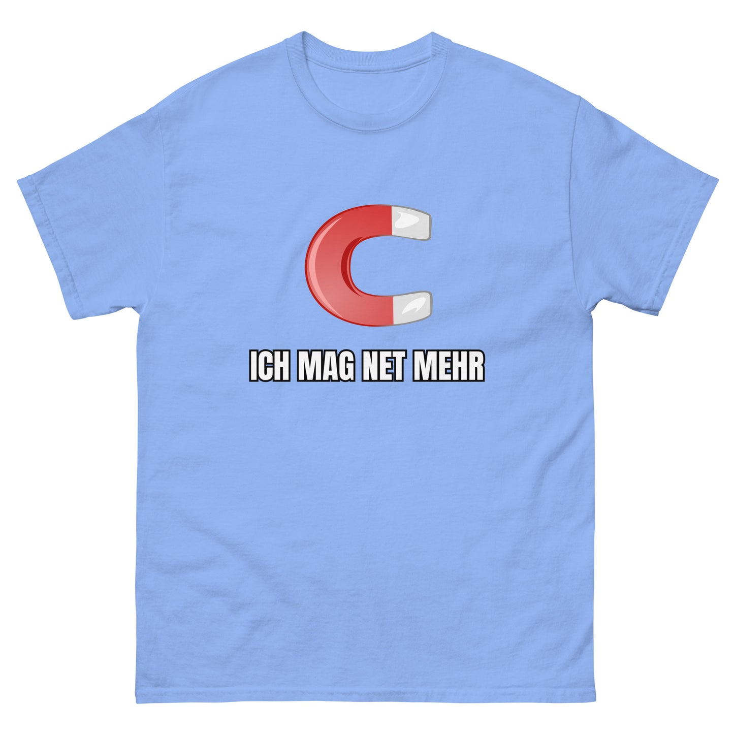 ICH MAG NET MEHR T-SHIRT