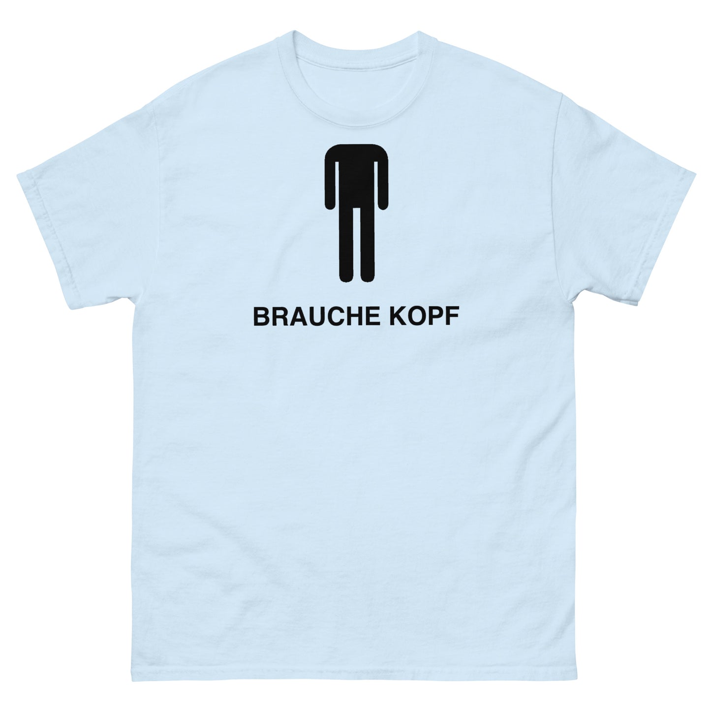 BRAUCHE KOPF T-SHIRT