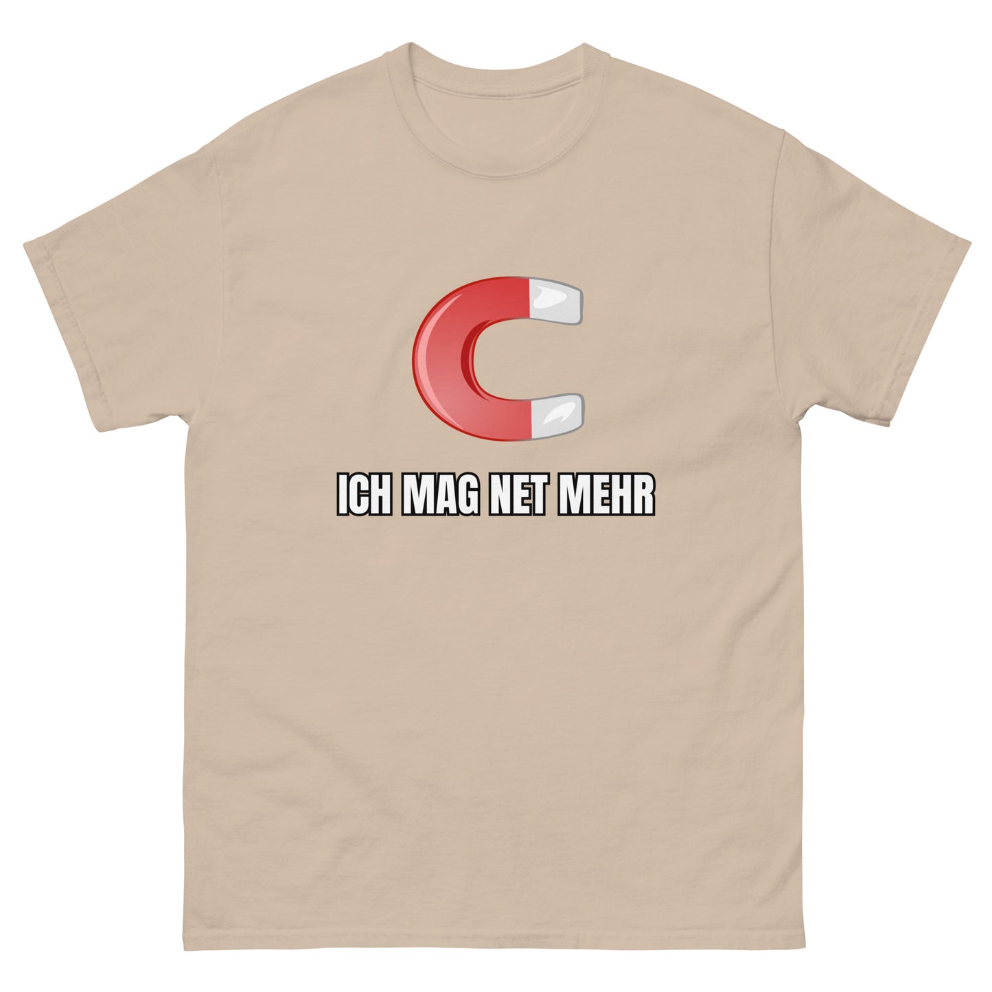 ICH MAG NET MEHR T-SHIRT