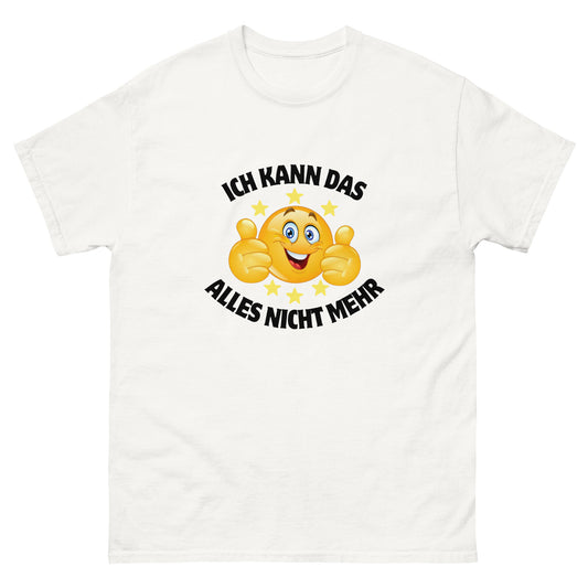 ICH KANN DAS ALLES NICHT MEHR T-SHIRT