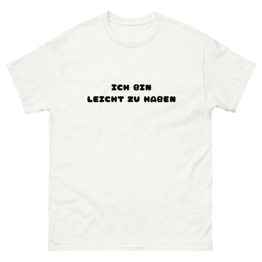 ICH BIN LEICHT ZUHABEN T-SHIRT